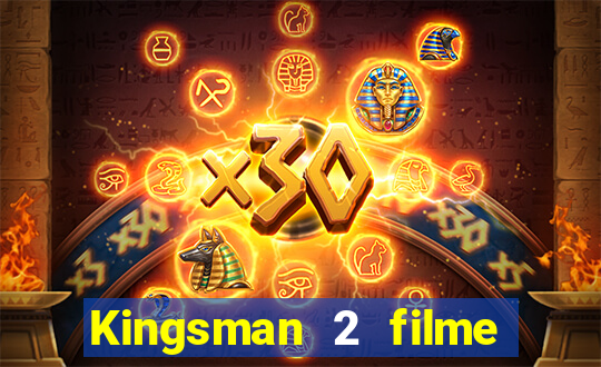 Kingsman 2 filme completo dublado superflix